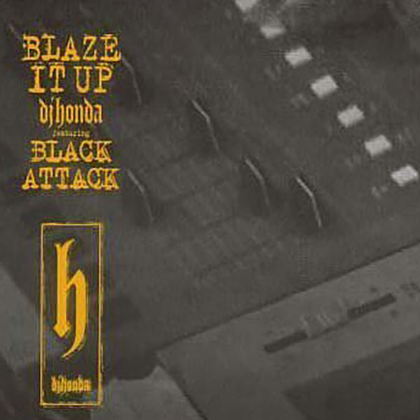 DJ Honda / Blaze It Up feat. BlackAttack